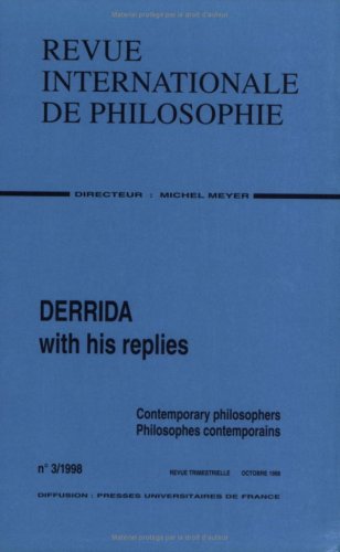 Revue internationale de philosophie, n° 205. Derrida with his replies : contemporary philosophers Books