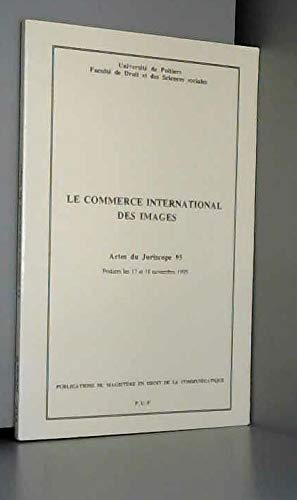 Le commerce international des images : actes du Juriscope 95, Poitiers les 17 et 18 nov. 1995 Geology & Geography