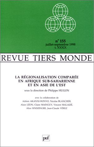 Tiers-monde, n° 155. La régionalisation comparée en Afrique sub-saharienne et en Asie de l'Est Books