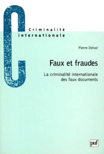Faux et fraudes: La criminalité internationale de faux documents Law