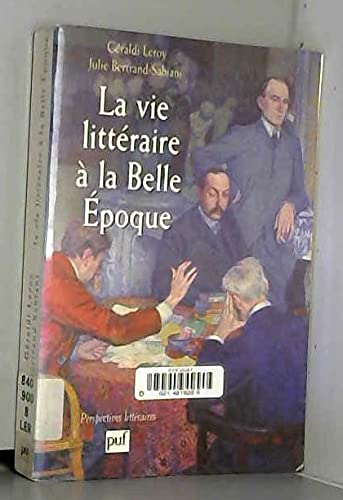 La Vie littéraire à la Belle Epoque book
