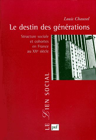 Le destin des générations : structure sociale et cohortes en France au XXe siècle Books