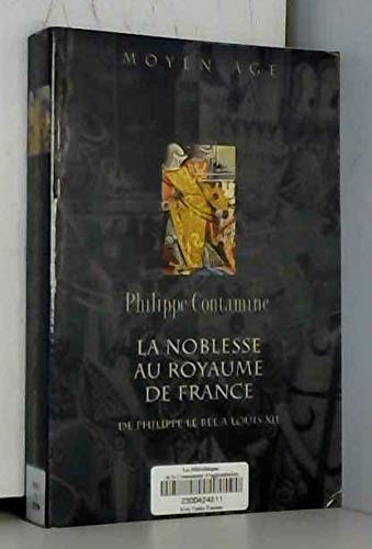 La Noblesse au royaume de France : De Philippe le Bel à Louis XII book