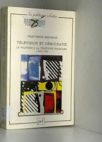 Télévision et démocratie: Le politique à la télévision française, 1958-1990 Education & Training