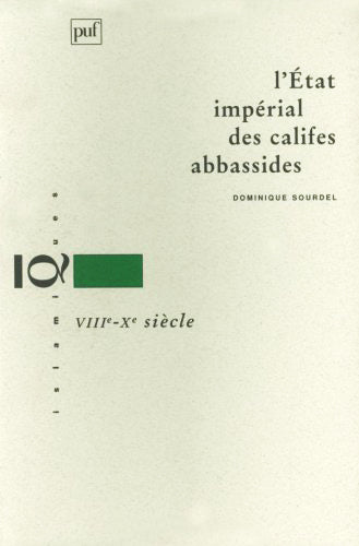 L'Etat impérial des califes abbassides, VIIIe-Xe siècle Social Sciences