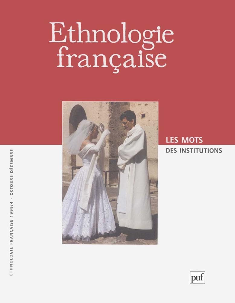 Ethnologie française, n° 4 (1999). Les mots des institutions book