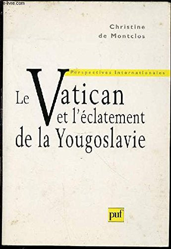 Le Vatican et l'éclatement de la Yougoslavie book