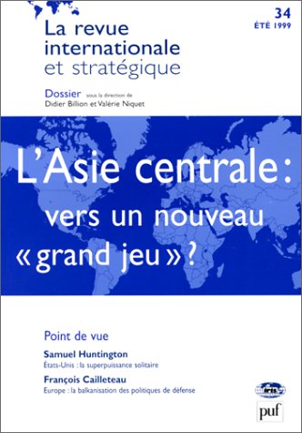 L'Asie centrale, vers un nouveau grand jeu ?. Revue internationale et stratégique, numéro 34 book