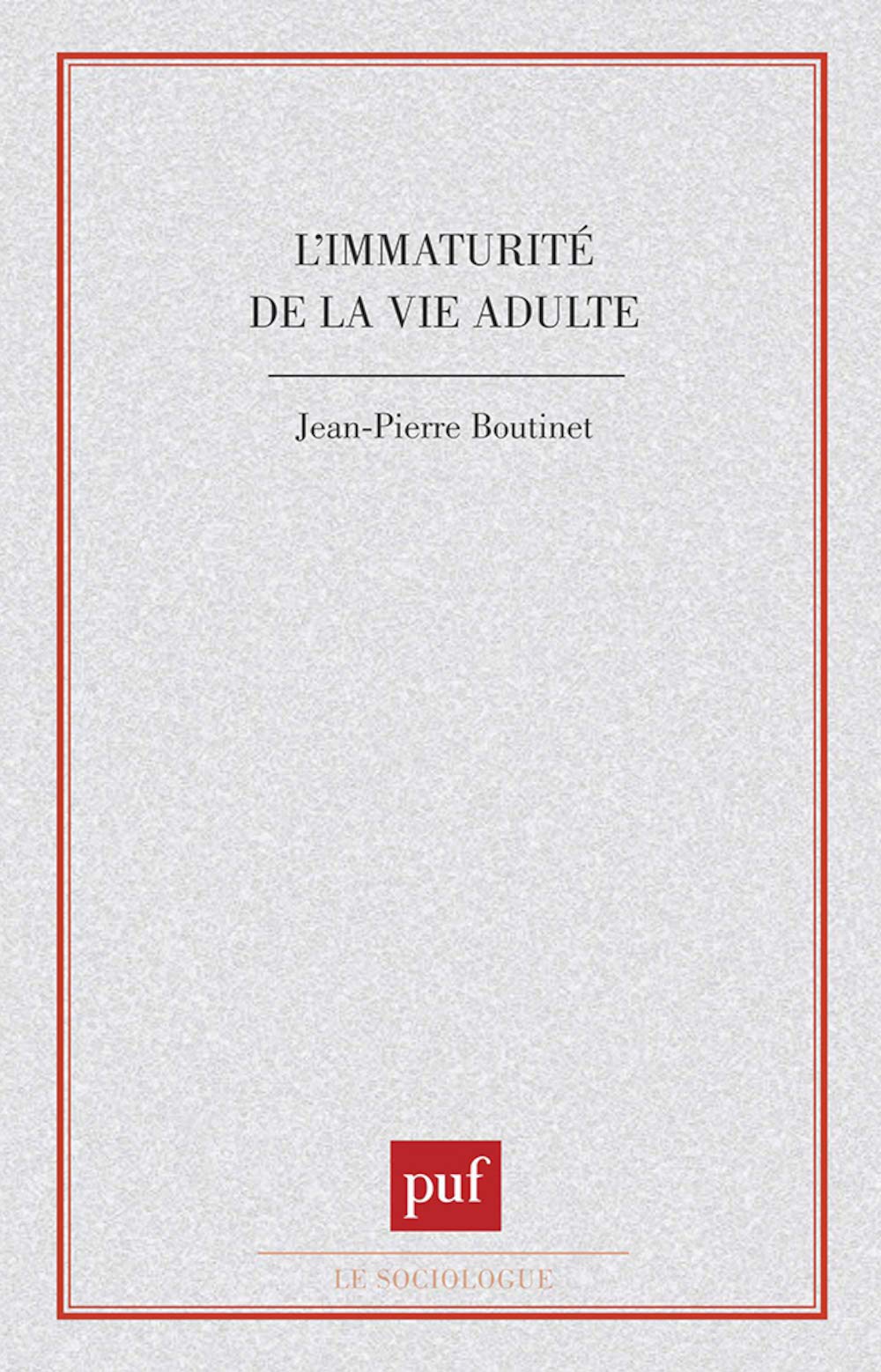 L'immaturité de la vie adulte Social Sciences