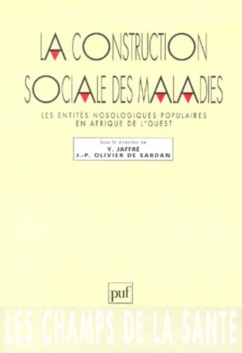 La Construction sociale des maladies, les entités nosologiques populaires en Afrique de l'Ouest book