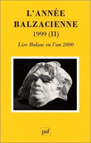 L'année Balzacienne 1999 (II). Lire Balzac en l'an 2000 book