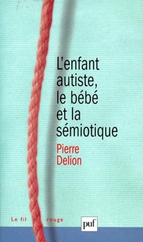 L' enfant autiste, le bébé et la sémiotique book
