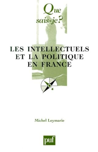 Les intellectuels et la politique en France Politics & History