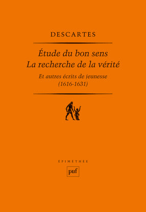 Etude du bon sens. La recherche de la vérité : et autres écrits de jeunesse : 1616-1631 Philosophy