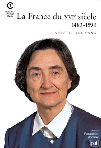 La France du XVIe siècle : 1483-1598 Politics & History