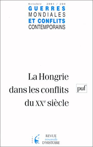 Guerres mondiales et conflits contemporains, numéro 200 : La Hongrie dans les conflits du XXe siècle book
