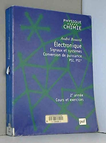 Electronique : Signaux et systèmes, conversion de puissance, PSI, PSI* : 2ème année, cours et exercices book