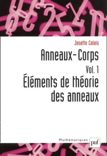 Anneaux-Corps, volume 1 : Eléments de théorie des anneaux book