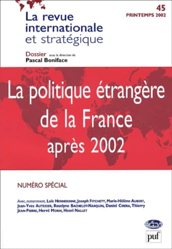 Revue internationale et stratégique, numéro 45 : La Politique étrangère de la France après 2002 book