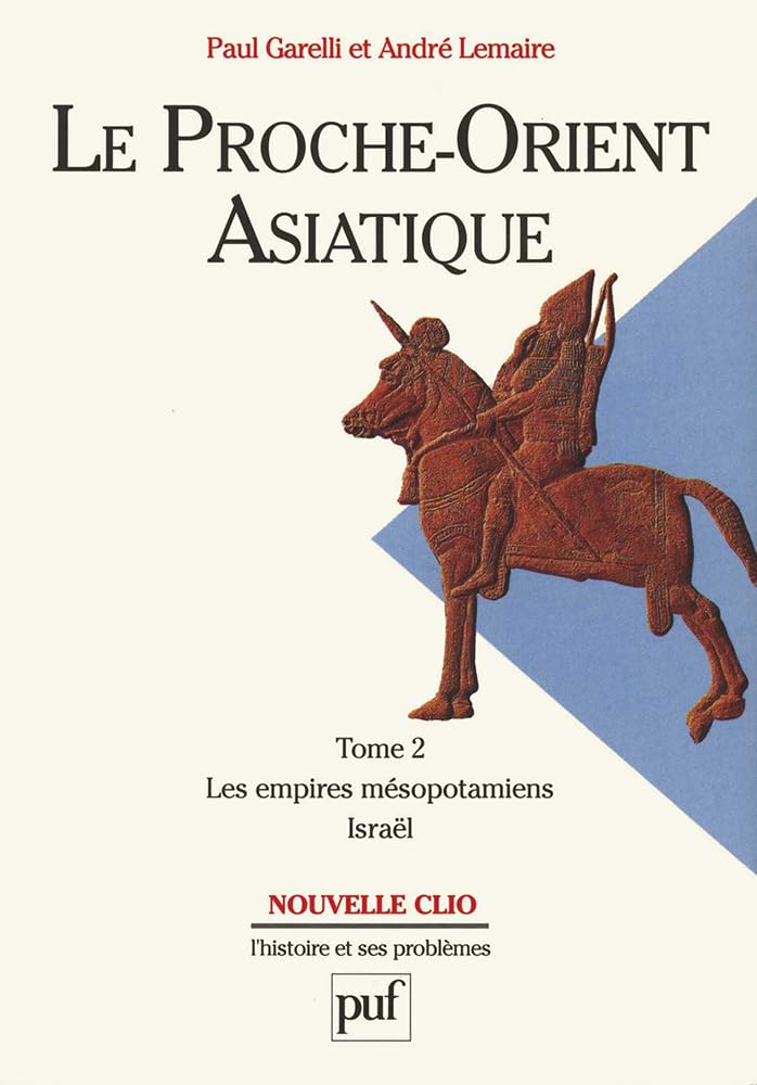 Le Proche-Orient asiatique. Vol. 2. Les empires mésopotamiens, Israel Politics & History