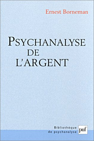 Psychanalyse de l'argent : une recherche critique sur les théories psychanalytiques de l'argent Psychology