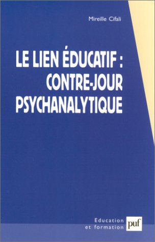 Le lien éducatif : Contre-jour psychanalytique book