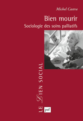 Bien mourir : sociologie des soins palliatifs book
