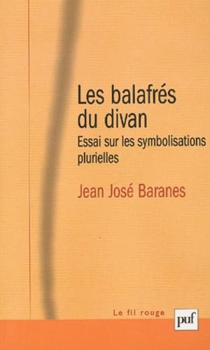 Les balafrés du divan: Essai sur les symbolisations plurielles Psychology