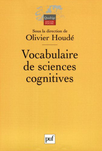 Vocabulaire de sciences cognitives : neuroscience, psychologie, intelligence artificielle, linguistique et philosophie Medicine