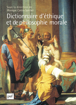 Dictionnaire d'éthique et de philosophie morale Philosophy