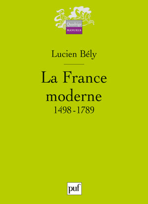 La France moderne, 1498-1789 Politics & History