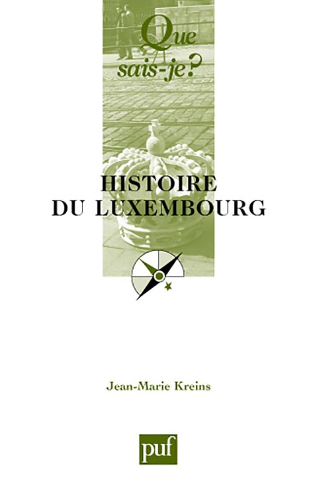 Histoire du Luxembourg: Des origines à nos jours Politics & History