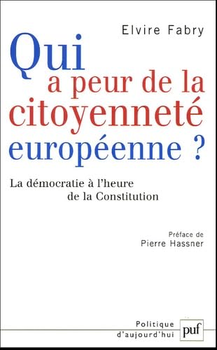 Qui a peur de la citoyenneté européenne ?: La démocratie à l'heure de la Constitution Social Sciences