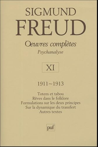 Œuvres complètes - psychanalyse - vol. XI : 1911-1913: Totem et tabou. Autres textes Psychology