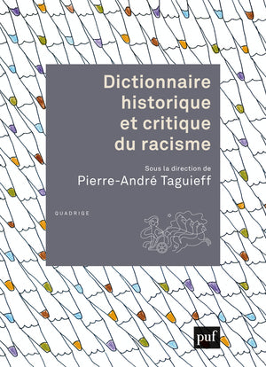Dictionnaire historique et critique du racisme Social Sciences