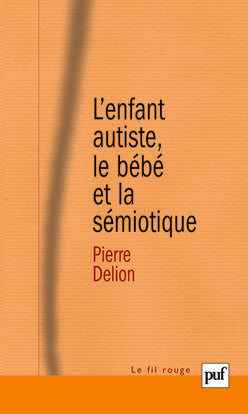 L'enfant autiste, le bébé et la sémiotique Psychology