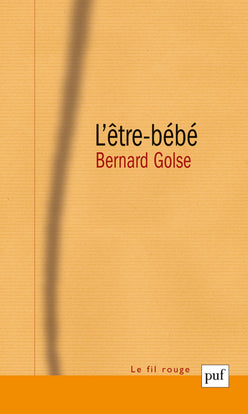 L'être-bébé : les questions du bébé à la théorie de l'attachement, à la psychanalyse, à la phénoménologie Psychology