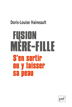 Fusion mère-fille : s'en sortir ou y laisser sa peau Psychology