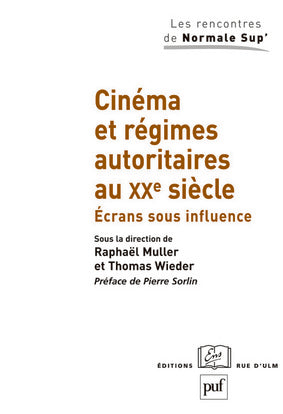Cinéma et régimes autoritaires au XXe siècle : écrans sous influence book