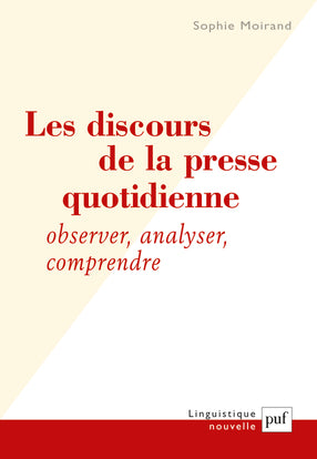 Les discours de la presse quotidienne : observer, analyser, comprendre Social Sciences