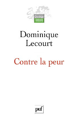 Contre la peur : de la science à l'éthique, une aventure infinie Philosophy