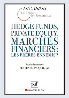 Hedge funds, private equity, marchés financiers : les frères ennemis ? Business, Finance & Career