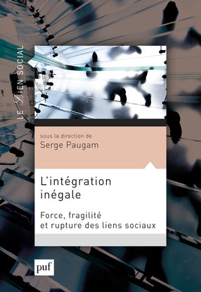 L'intégration inégale : force, fragilité et rupture des liens sociaux Books
