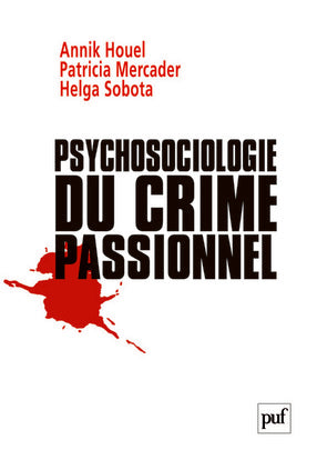 Psychosociologie du crime passionnel : à la vie, à la mort Psychology