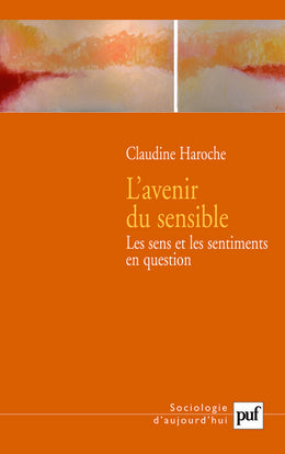 L'avenir du sensible : les sens et les sentiments en question book