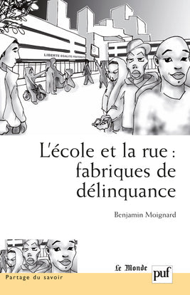 L'école et la rue : fabriques de délinquance : recherches comparatives en France et au Brésil Books