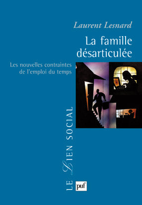 La famille désarticulée : les nouvelles contraintes de l'emploi du temps Books