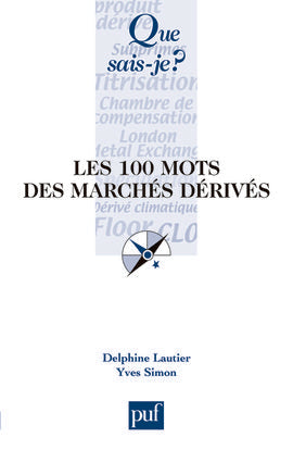 Les 100 mots des marchés dérivés Business, Finance & Career