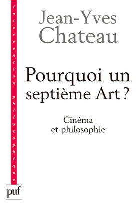 Pourquoi un septième art ? : cinéma et philosophie Philosophy