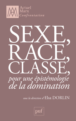 Sexe, race, classe, pour une épistémologie de la domination Philosophy